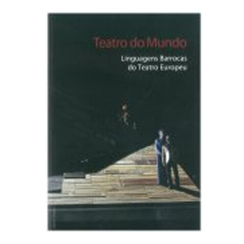 Teatro do Mundo: Linguagens Barrocas do Teatro E.