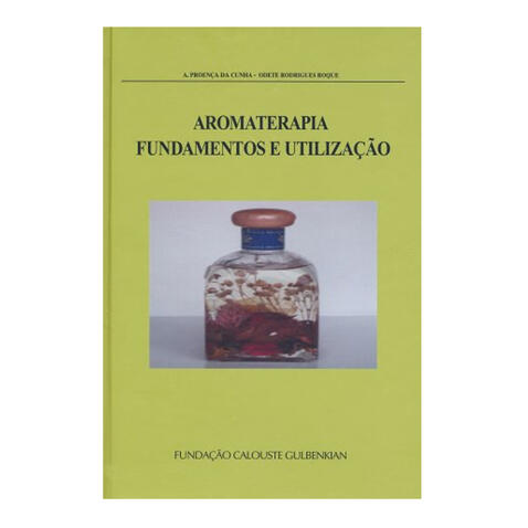 Aromaterapia - Fundamentos e Utilização