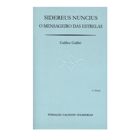 Sidereus Nuncius - O Mensageiro das Estrelas