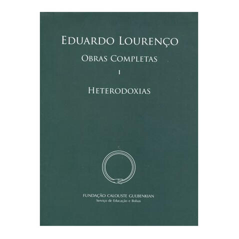 Eduardo Lourenço, Obras Completas I - Heterodoxias