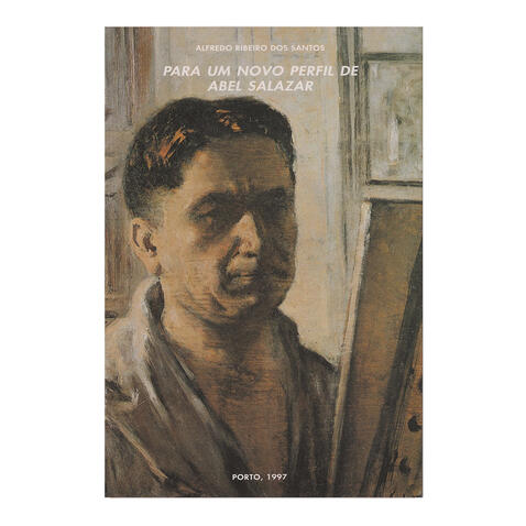 Para um novo perfil de Abel Salazar