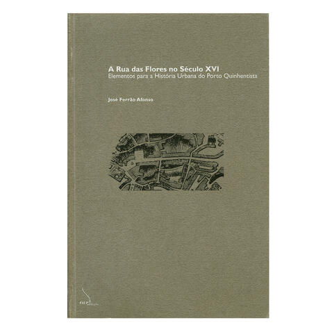 A Rua das Flores no século XVI