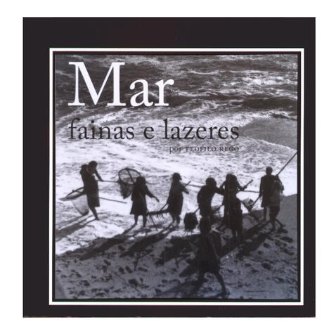 Mar, Fainas e Lazeres por Teófilo Rego