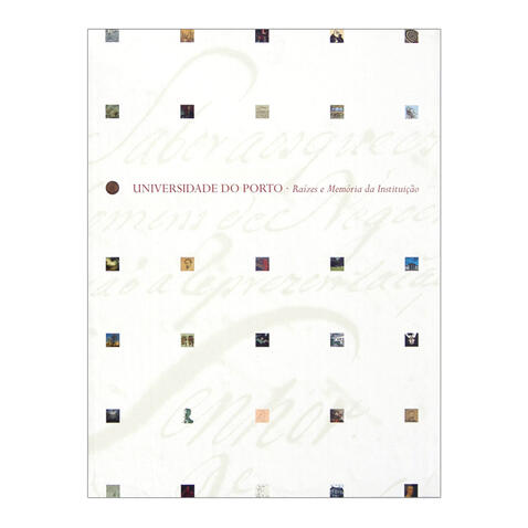 Univ. Porto: Raízes e Memórias da Instituição