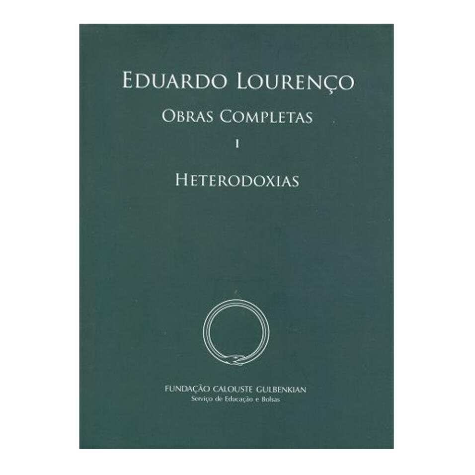 Eduardo Lourenço, Obras Completas I - Heterodoxias