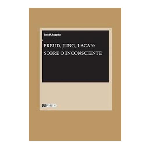 Freud, Jung, Lacan: sobre o inconsciente