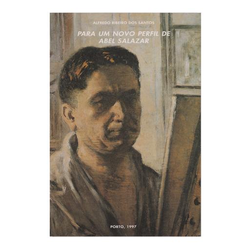 Para um novo perfil de Abel Salazar