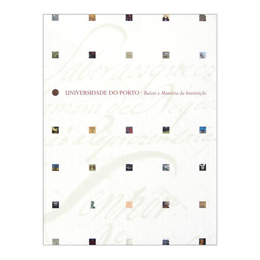 Univ. Porto: Raízes e Memórias da Instituição
